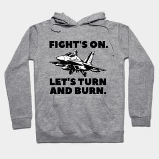 Fight's on. Let's turn and burn! Hoodie